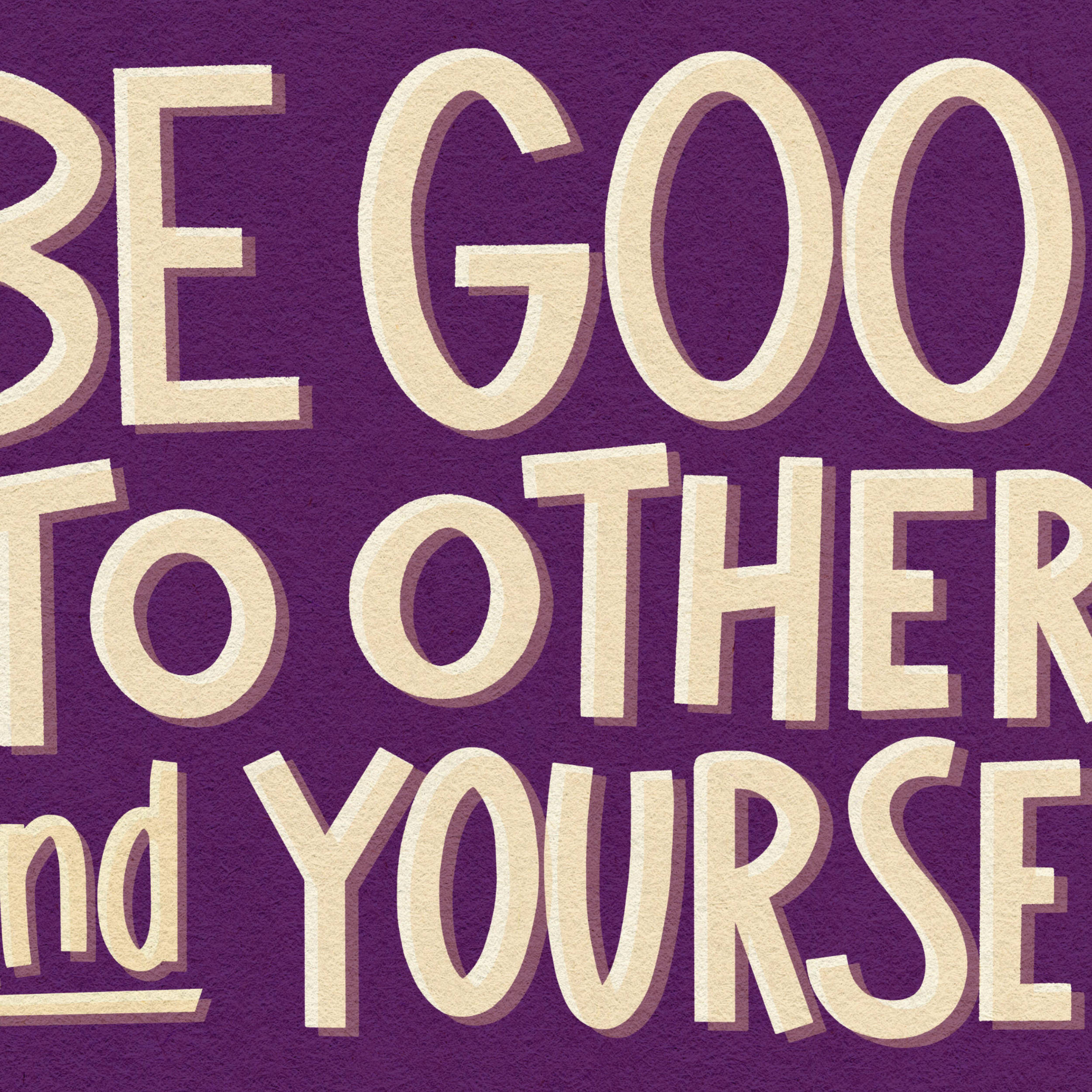 Close-up of Be Good to Yourself typographic print showing textured purple background and soft cream lettering
