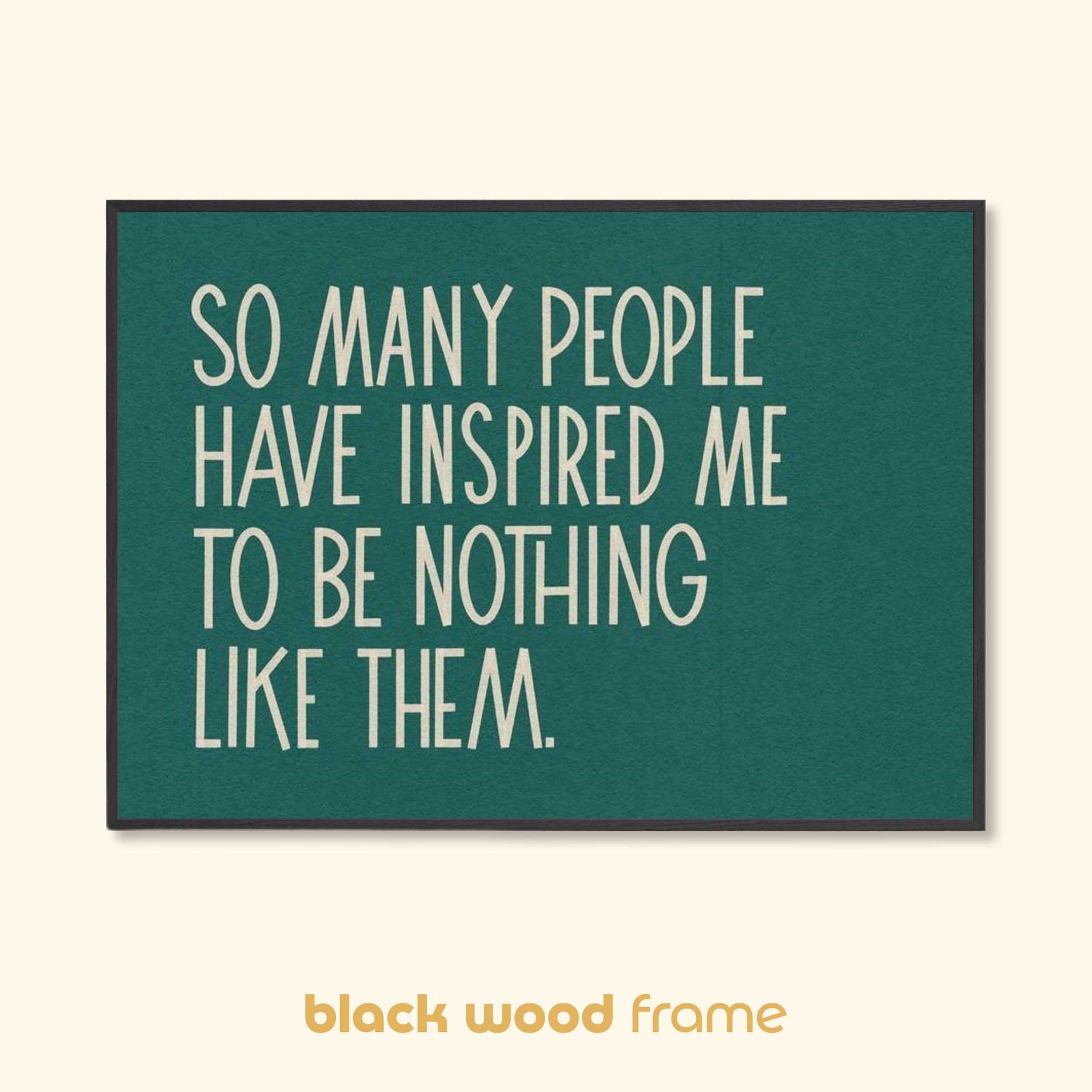 Nothing Like Them typographic print displayed in a black wood frame, featuring bold cream lettering on a deep green background